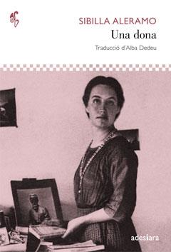 UNA DONA | 9788492405572 | ALERAMO, SIBILLA | Llibreria Ombra | Llibreria online de Rubí, Barcelona | Comprar llibres en català i castellà online