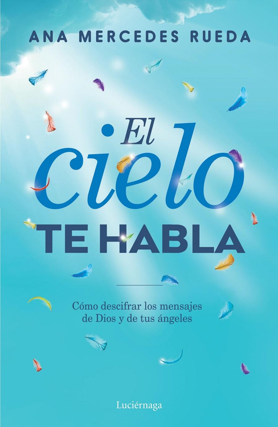 EL CIELO TE HABLA | 9788416694723 | RUEDA, ANA MERCEDES | Llibreria Ombra | Llibreria online de Rubí, Barcelona | Comprar llibres en català i castellà online