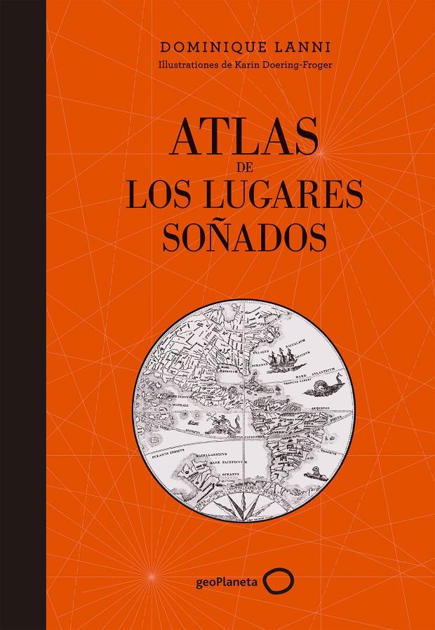 ATLAS DE LOS LUGARES SOÑADOS | 9788408152361 | DOMINIQUE LANNI | Llibreria Ombra | Llibreria online de Rubí, Barcelona | Comprar llibres en català i castellà online