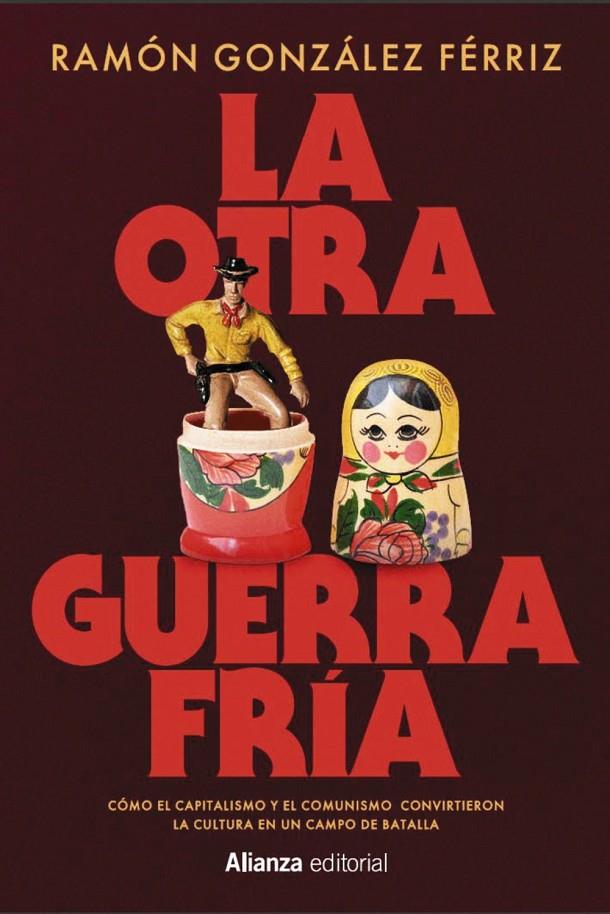 LA OTRA GUERRA FRÍA | 9791370090579 | GONZÁLEZ FÉRRIZ, RAMÓN | Llibreria Ombra | Llibreria online de Rubí, Barcelona | Comprar llibres en català i castellà online