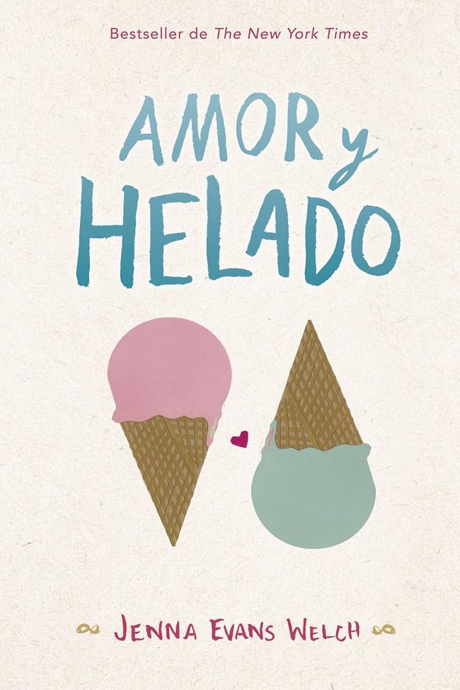 AMOR Y HELADO | 9788424662868 | EVANS WELCH, JENNA | Llibreria Ombra | Llibreria online de Rubí, Barcelona | Comprar llibres en català i castellà online