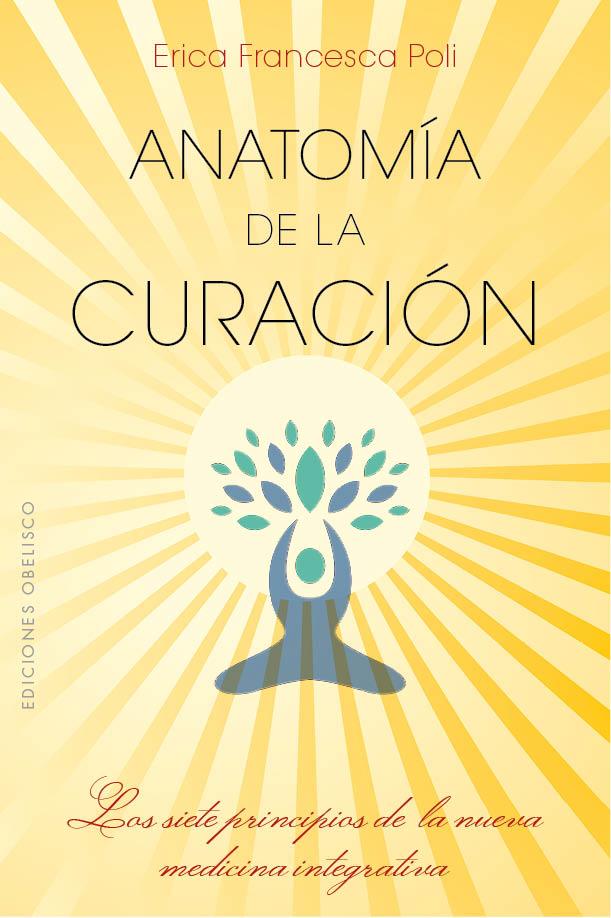 ANATOMÍA DE LA CURACIÓN | 9788491113140 | POLI, ERICA FRANCESCA | Llibreria Ombra | Llibreria online de Rubí, Barcelona | Comprar llibres en català i castellà online