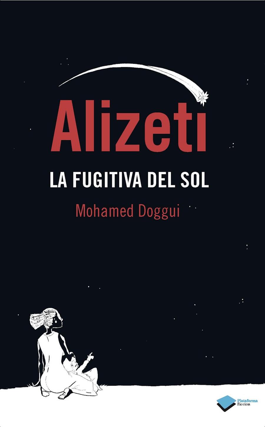 ALIZETI LA FUGITIVA DEL SOL | 9788415750529 | MOHAMED DOGGUI | Llibreria Ombra | Llibreria online de Rubí, Barcelona | Comprar llibres en català i castellà online