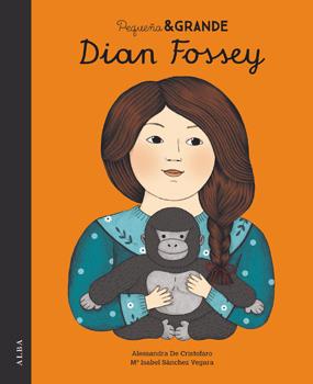 PEQUEÑA & GRANDE DIAN FOSSEY | 9788490653012 | SÁNCHEZ VEGARA, Mª ISABEL | Llibreria Ombra | Llibreria online de Rubí, Barcelona | Comprar llibres en català i castellà online