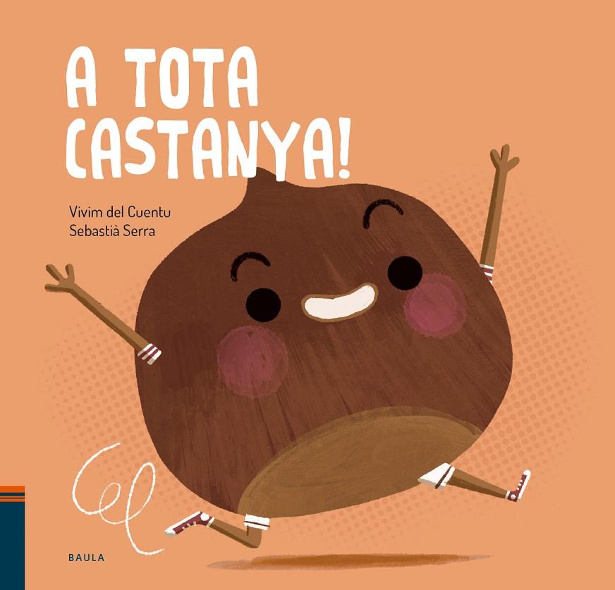 A TOTA CASTANYA! | 9788447951017 | VIVIM DEL CUENTU | Llibreria Ombra | Llibreria online de Rubí, Barcelona | Comprar llibres en català i castellà online