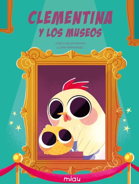 CLEMENTINA Y LOS MUSEOS | 9788418609718 | , JOSE CARLOS ROMAN | Llibreria Ombra | Llibreria online de Rubí, Barcelona | Comprar llibres en català i castellà online
