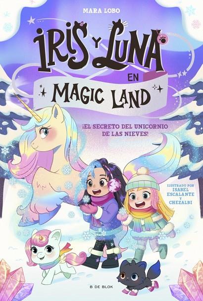 IRIS Y LUNA EN MAGIC LAND 2 - EL SECRETO DEL UNICORNIO DE LAS NIEVES | 9791387695705 | LOBO, MARA | Llibreria Ombra | Llibreria online de Rubí, Barcelona | Comprar llibres en català i castellà online