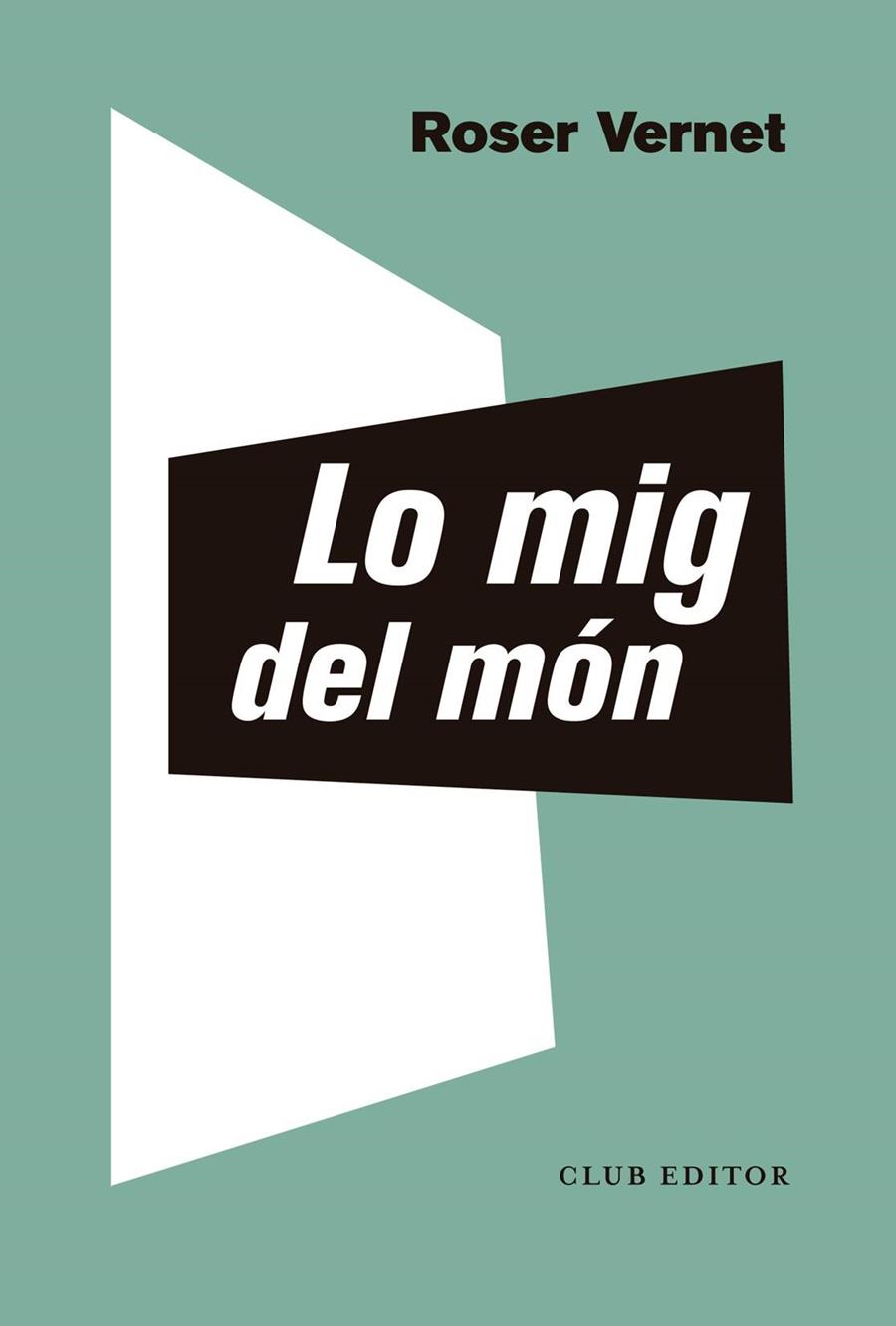 LO MIG DEL MÓN | 9788473294126 | VERNET, ROSER | Llibreria Ombra | Llibreria online de Rubí, Barcelona | Comprar llibres en català i castellà online