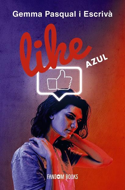 LIKE. AZUL | 9788418027178 | PASQUAL I ESCRIVÀ, GEMMA | Llibreria Ombra | Llibreria online de Rubí, Barcelona | Comprar llibres en català i castellà online