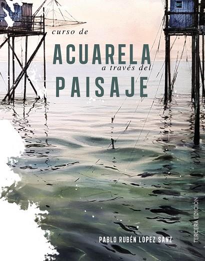 CURSO DE ACUARELAS A TRAVÉS DEL PAISAJE | 9788491584247 | LÓPEZ SANZ, PABLO RUBÉN | Llibreria Ombra | Llibreria online de Rubí, Barcelona | Comprar llibres en català i castellà online