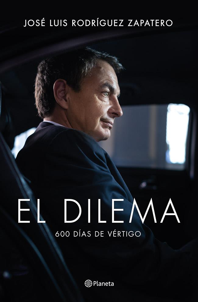 EL DILEMA 600 DIAS DE VERTIGO | 9788408122777 | JOSÉ LUIS RODRÍGUEZ ZAPATERO | Llibreria Ombra | Llibreria online de Rubí, Barcelona | Comprar llibres en català i castellà online