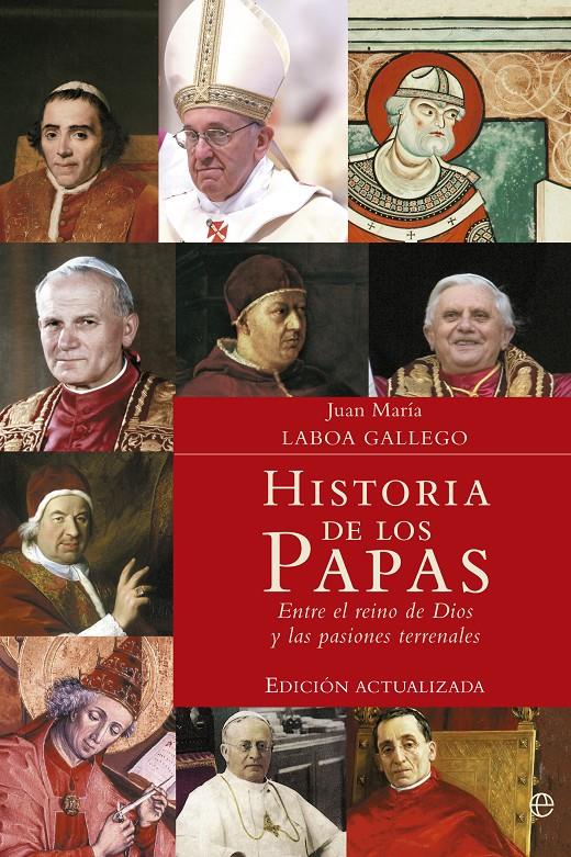 HISTORIA DE LOS PAPAS ENTRE EL REINO DE DIOS Y LAS PASIONES TERRENALES | 9788499708645 | JUAN MARIA LABOA GALLEGO | Llibreria Ombra | Llibreria online de Rubí, Barcelona | Comprar llibres en català i castellà online