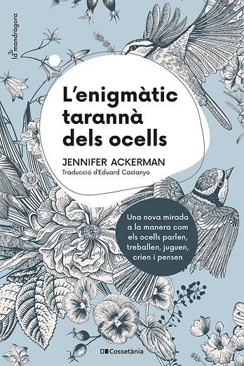 L'ENIGMÀTIC TARANNÀ DELS OCELLS | 9788413560472 | ACKERMAN, JENNIFER | Llibreria Ombra | Llibreria online de Rubí, Barcelona | Comprar llibres en català i castellà online