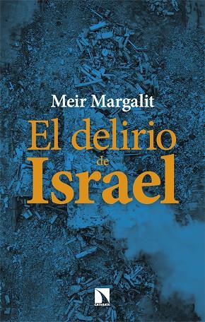 EL DELIRIO DE ISRAEL | 9788410674103 | MARGALIT, MEIR | Llibreria Ombra | Llibreria online de Rubí, Barcelona | Comprar llibres en català i castellà online