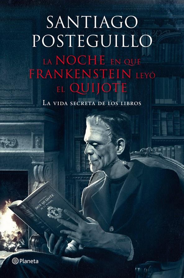 LA NOCHE EN QUE FRANKENSTEIN LEYÓ EL QUIJOTE | 9788408009610 | SANTIAGO POSTEGUILLO | Llibreria Ombra | Llibreria online de Rubí, Barcelona | Comprar llibres en català i castellà online