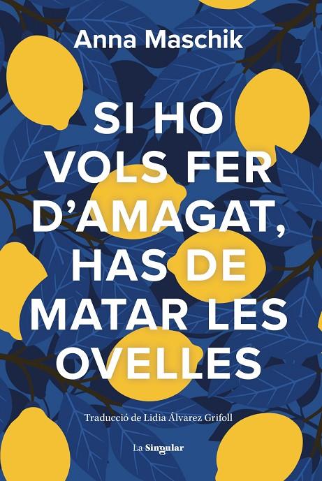 SI HO VOLS FER D'AMAGAT, HAS DE MATAR LES OVELLES | 9788413588735 | ANNA MASCHIK | Llibreria Ombra | Llibreria online de Rubí, Barcelona | Comprar llibres en català i castellà online