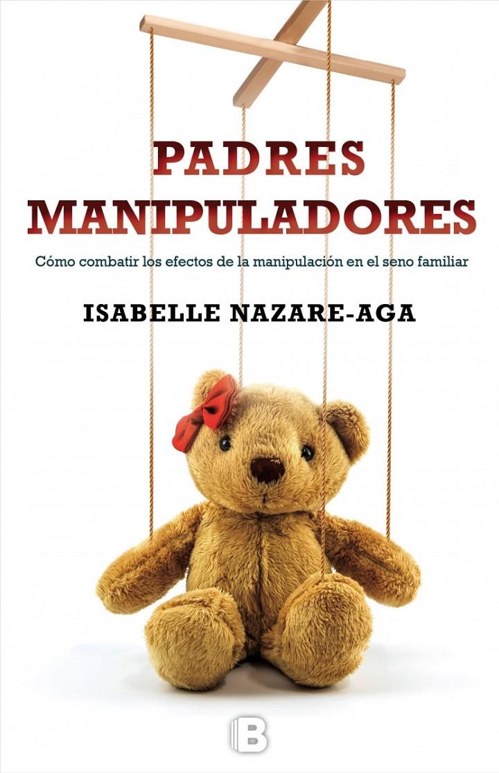 PADRES MANIPULADORES | 9788466657242 | NAZARE-AGA, ISABELLE | Llibreria Ombra | Llibreria online de Rubí, Barcelona | Comprar llibres en català i castellà online