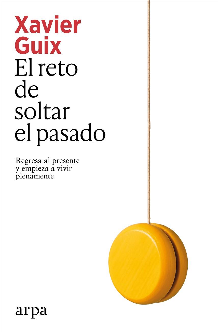 EL RETO DE SOLTAR EL PASADO | 9791387833350 | GUIX, XAVIER | Llibreria Ombra | Llibreria online de Rubí, Barcelona | Comprar llibres en català i castellà online