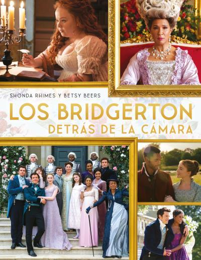 LOS BRIDGERTON DETRÁS DE LA CÁMARA | 9788417421908 | RHIMES, SHONDA/BEERS, BETSY | Llibreria Ombra | Llibreria online de Rubí, Barcelona | Comprar llibres en català i castellà online