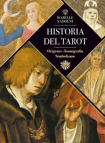 HISTORIA DEL TAROT | 9788491115878 | NADOLNY, ISABELLE | Llibreria Ombra | Llibreria online de Rubí, Barcelona | Comprar llibres en català i castellà online