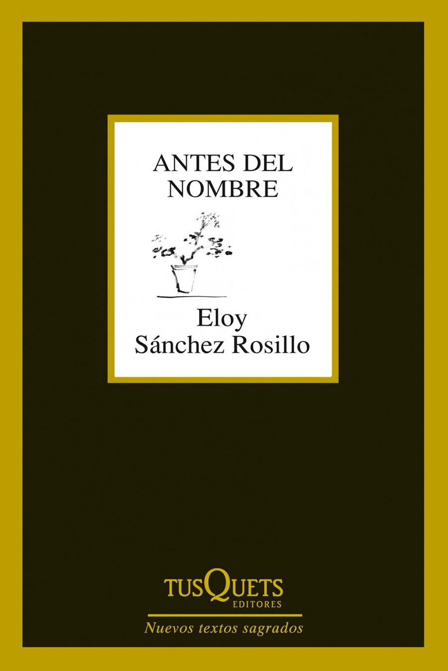 ANTES DEL NOMBRE | 9788483834619 | ELOY SÁNCHEZ ROSILLO | Llibreria Ombra | Llibreria online de Rubí, Barcelona | Comprar llibres en català i castellà online
