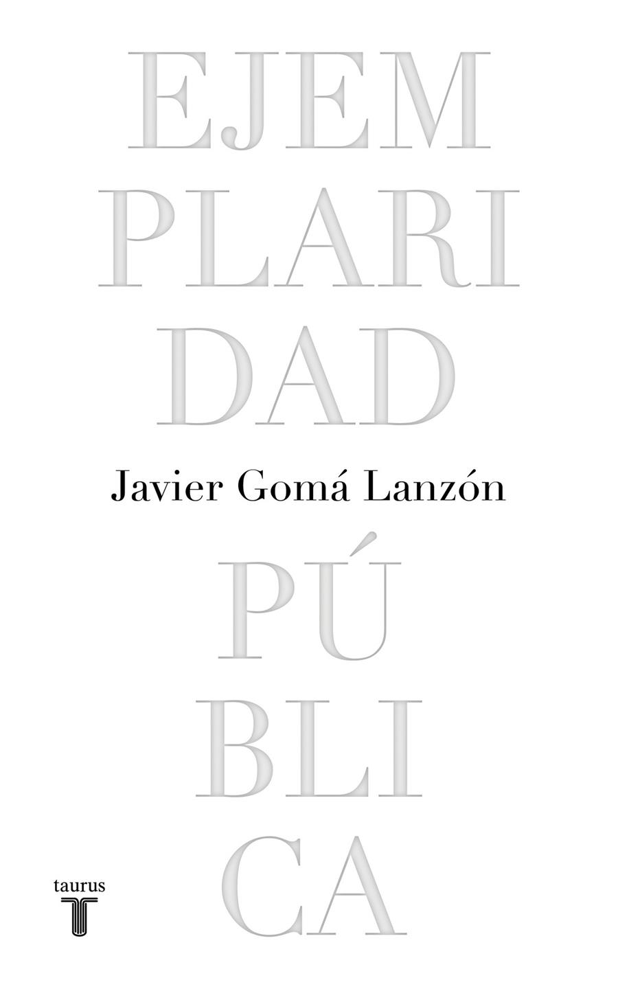 EJEMPLARIDAD PÚBLICA (EDICIÓN CONMEMORATIVA CON PRÓLOGO DEL AUTOR) | 9788430623051 | GOMÁ LANZÓN, JAVIER | Llibreria Ombra | Llibreria online de Rubí, Barcelona | Comprar llibres en català i castellà online