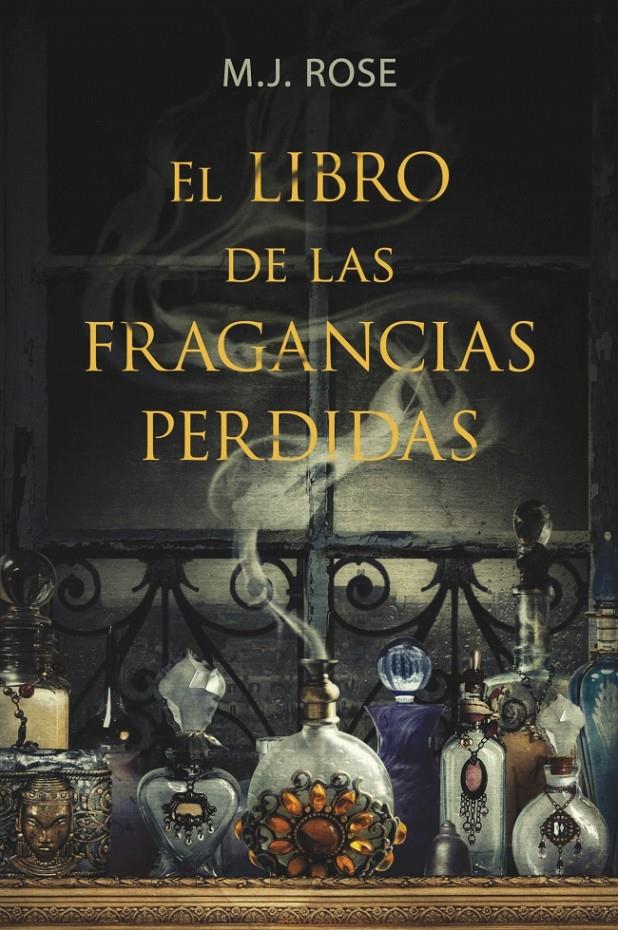 EL LIBRO DE LAS FRAGANCIAS PERDIDAS | 9788401352980 | M.J. ROSE | Llibreria Ombra | Llibreria online de Rubí, Barcelona | Comprar llibres en català i castellà online