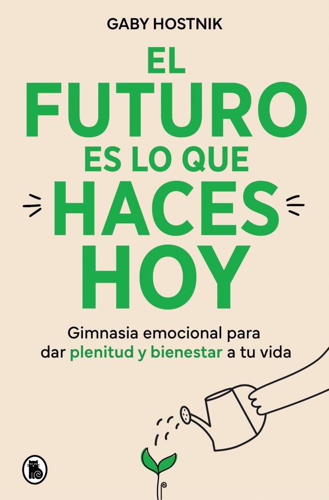 EL FUTURO ES LO QUE HACES HOY | 9788402431202 | HOSTNIK, GABY | Llibreria Ombra | Llibreria online de Rubí, Barcelona | Comprar llibres en català i castellà online