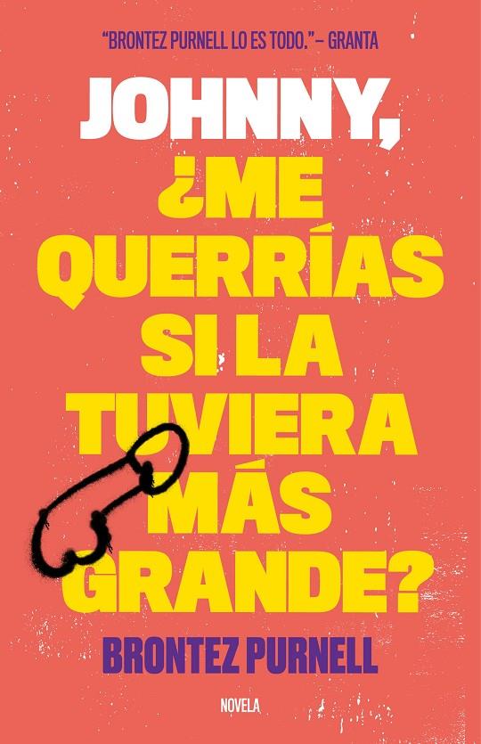 JOHNNY, ¿ME QUERRÍAS SI LA TUVIERA MÁS GRANDE? | 9788499987156 | PURNELL, BRONTEZ | Llibreria Ombra | Llibreria online de Rubí, Barcelona | Comprar llibres en català i castellà online