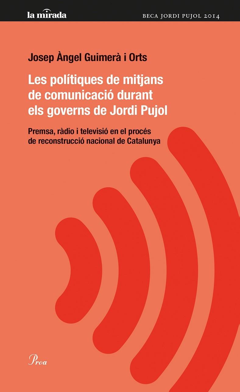 LES POLÍTIQUES DE MITJANS DE COMUNICACIÓ DURANT ELS GOVERNS DE JORDI PUJOL | 9788475884974 | JOSEP ÀNGEL GUIMERÀ I ORTS | Llibreria Ombra | Llibreria online de Rubí, Barcelona | Comprar llibres en català i castellà online