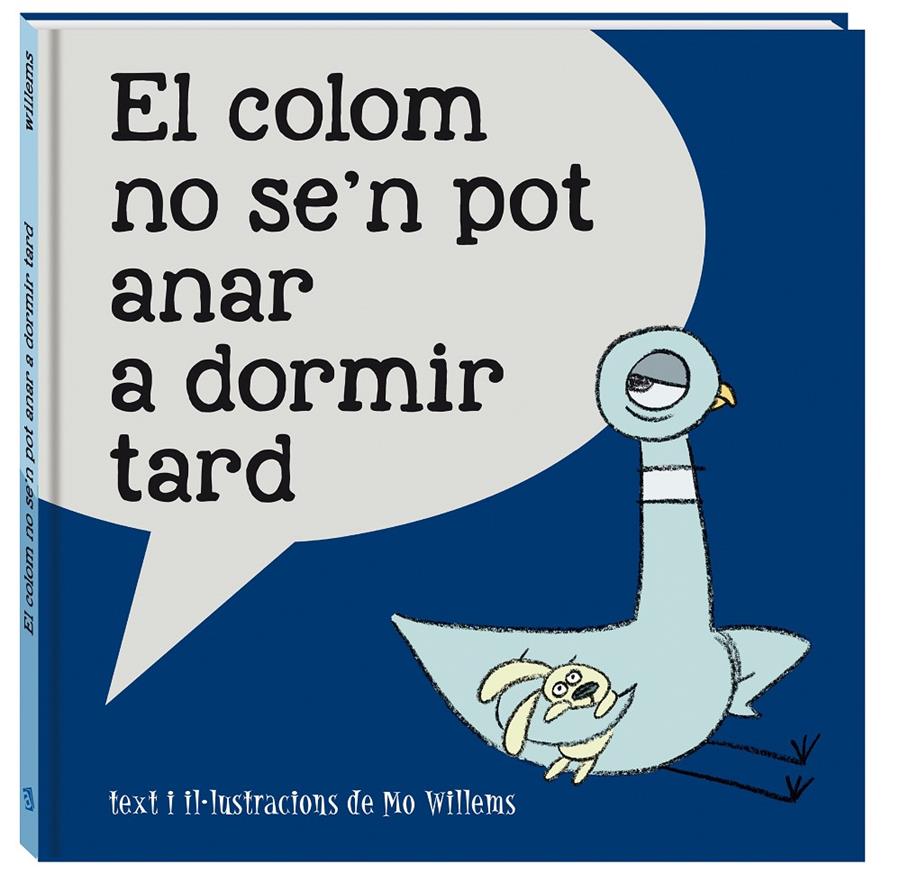 EL COLOM NO SE'N POT ANAR A DORMIR TARD | 9788416394814 | WILLEMS, MO | Llibreria Ombra | Llibreria online de Rubí, Barcelona | Comprar llibres en català i castellà online