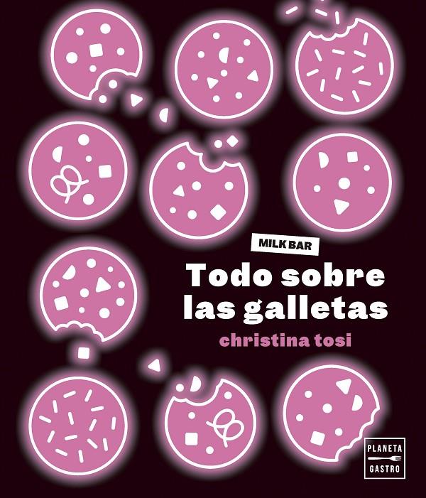 TODO SOBRE LAS GALLETAS | 9788408287032 | TOSI, CHRISTINA | Llibreria Ombra | Llibreria online de Rubí, Barcelona | Comprar llibres en català i castellà online