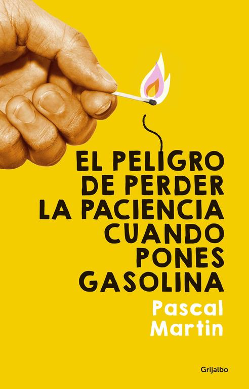 EL PELIGRO DE PERDER LA PACIENCIA CUANDO PONES GASOLINA | 9788425353291 | MARTIN,PASCAL | Llibreria Ombra | Llibreria online de Rubí, Barcelona | Comprar llibres en català i castellà online