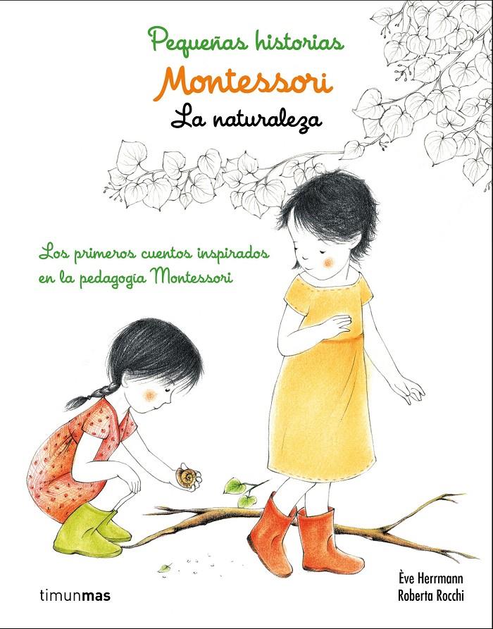 MONTESSORI. PEQUEÑAS HISTORIAS. LA NATURALEZA | 9788408167440 | ÈVE HERRMANN/ROBERTA ROCCHI | Llibreria Ombra | Llibreria online de Rubí, Barcelona | Comprar llibres en català i castellà online