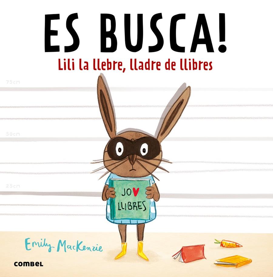 ES BUSCA! LILI LA LLEBRE, LLADRE DE LLIBRES | 9788491010432 | MACKENZIE, EMILY | Llibreria Ombra | Llibreria online de Rubí, Barcelona | Comprar llibres en català i castellà online