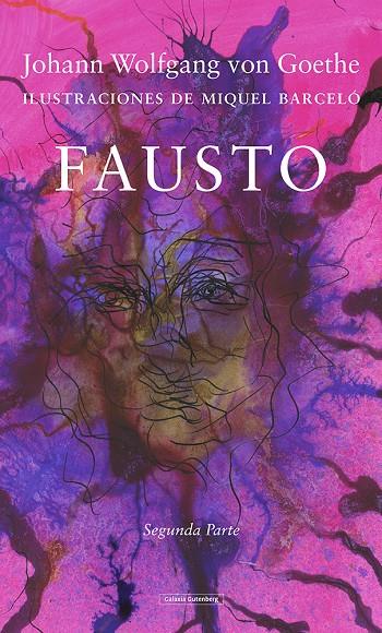 FAUSTO. SEGUNDA PARTE | 9788417747930 | GOETHE/BARCELÓ, MIQUEL | Llibreria Ombra | Llibreria online de Rubí, Barcelona | Comprar llibres en català i castellà online