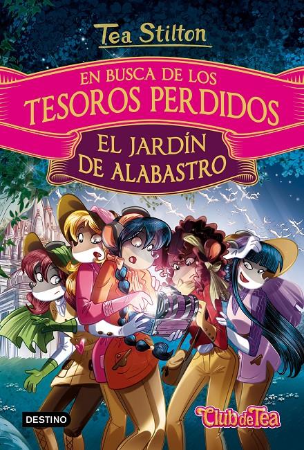 EN BUSCA DE LOS TESOROS PERDIDOS: EL JARDÍN DE ALABASTRO | 9788408169260 | TEA STILTON | Llibreria Ombra | Llibreria online de Rubí, Barcelona | Comprar llibres en català i castellà online
