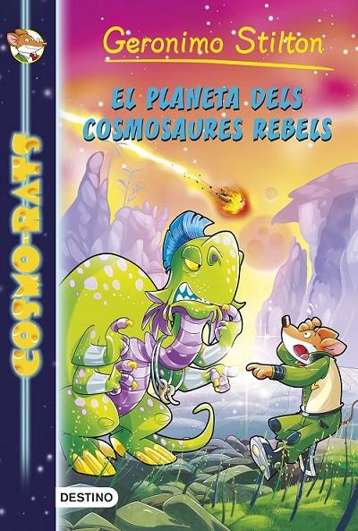 EL PLANETA DELS COSMOSAURES REBELS | 9788490578261 | GERONIMO STILTON | Llibreria Ombra | Llibreria online de Rubí, Barcelona | Comprar llibres en català i castellà online