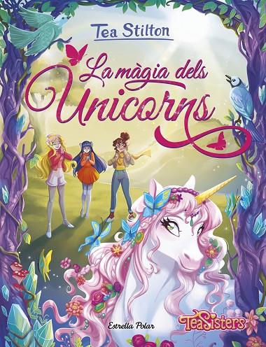 LA MÀGIA DELS UNICORNS | 9791387782757 | STILTON, TEA | Llibreria Ombra | Llibreria online de Rubí, Barcelona | Comprar llibres en català i castellà online