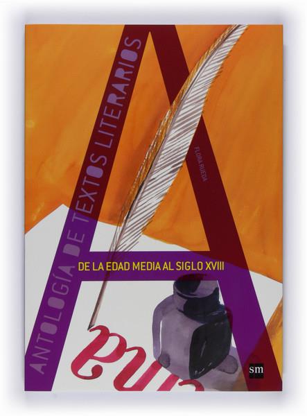 ANTOLOGÍA DE TEXTOS LITERARIOS. DE LA EDAD MEDIA AL SIGLO XVIII | 9788467530001 | RUEDA, FLORA | Llibreria Ombra | Llibreria online de Rubí, Barcelona | Comprar llibres en català i castellà online