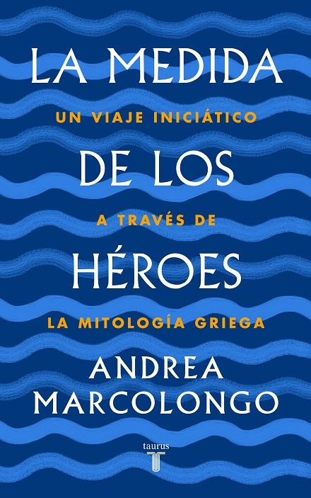 LA MEDIDA DE LOS HÉROES | 9788430622030 | MARCOLONGO, ANDREA | Llibreria Ombra | Llibreria online de Rubí, Barcelona | Comprar llibres en català i castellà online