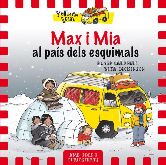 YELLOW VAN 7. MAX I MIA AL PAÍS DELS ESQUIMALS | 9788424659806 | DICKINSON, VITA | Llibreria Ombra | Llibreria online de Rubí, Barcelona | Comprar llibres en català i castellà online