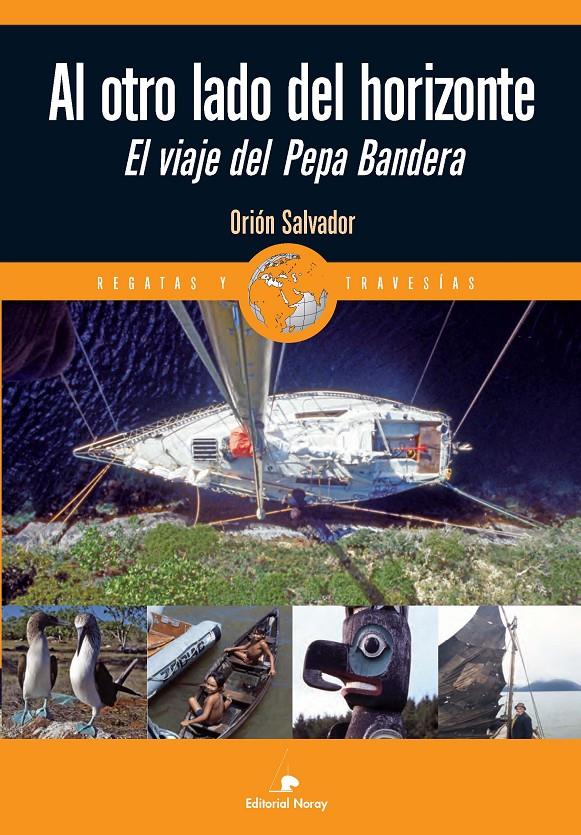 AL OTRO LADO DEL HORIZONTE EL VIAJE DEL PEPA BANDERA | 9788474862584 | ORIOL SALVADOR | Llibreria Ombra | Llibreria online de Rubí, Barcelona | Comprar llibres en català i castellà online