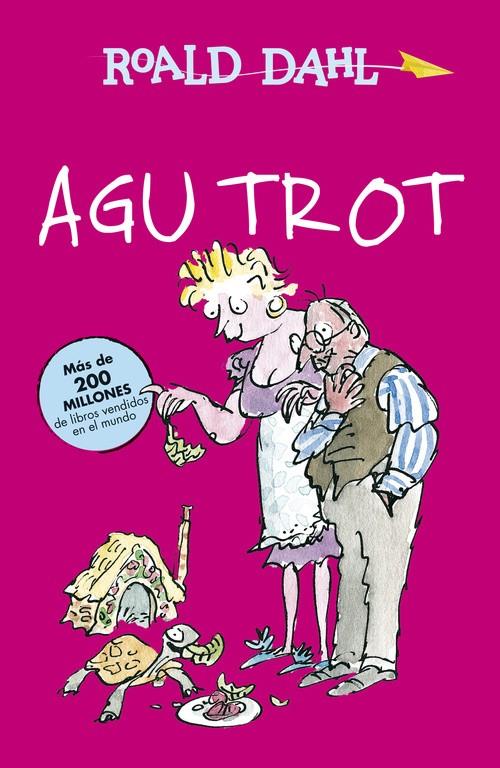 AGU TROT (ALFAGUARA CLÁSICOS) | 9788420482965 | DAHL, ROALD | Llibreria Ombra | Llibreria online de Rubí, Barcelona | Comprar llibres en català i castellà online