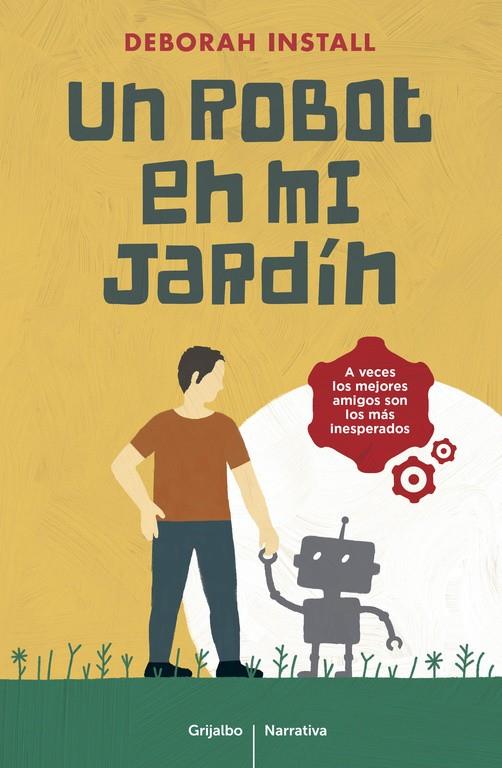 UN ROBOT EN MI JARDÍN | 9788425353857 | INSTALL, DEBORAH | Llibreria Ombra | Llibreria online de Rubí, Barcelona | Comprar llibres en català i castellà online