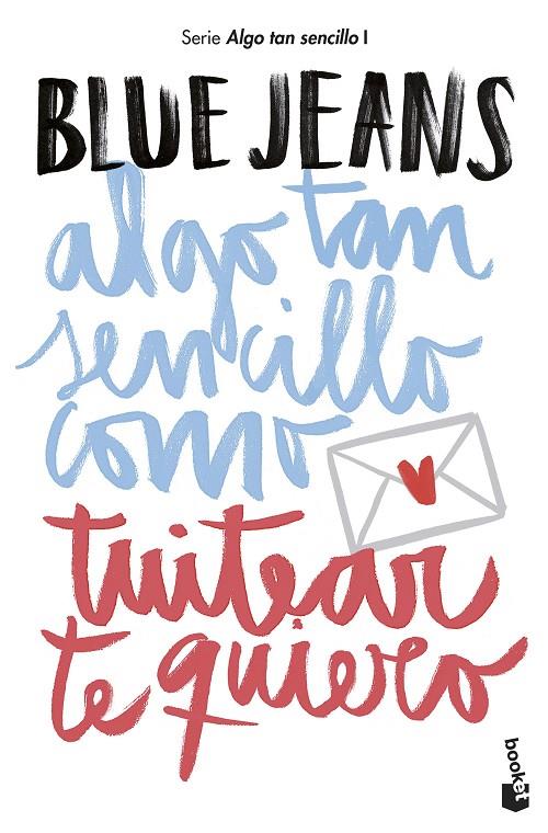ALGO TAN SENCILLO COMO TUITEAR TE QUIERO | 9788408194224 | BLUE JEANS | Llibreria Ombra | Llibreria online de Rubí, Barcelona | Comprar llibres en català i castellà online