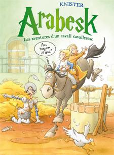 ARABESK 2 LES AVENTURES D'UN CAVALL CAVALLERESC | 9788424647476 | KNISTER | Llibreria Ombra | Llibreria online de Rubí, Barcelona | Comprar llibres en català i castellà online
