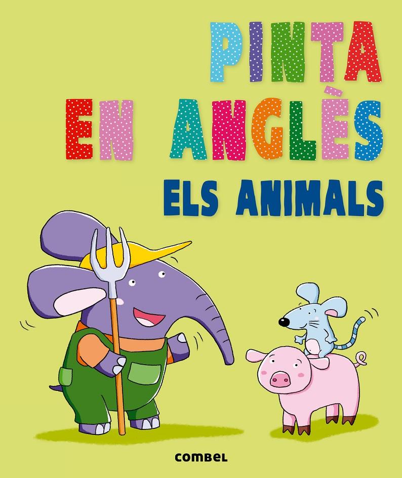 PINTA EN ANGLÈS ELS ANIMALS | 9788498258929 | Llibreria Ombra | Llibreria online de Rubí, Barcelona | Comprar llibres en català i castellà online