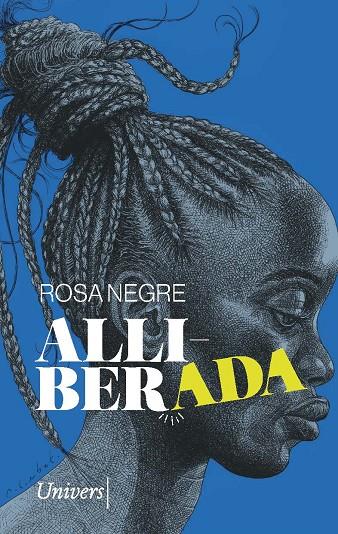 ALLIBERADA | 9788418887581 | NEGRE COSTA, ROSA | Llibreria Ombra | Llibreria online de Rubí, Barcelona | Comprar llibres en català i castellà online