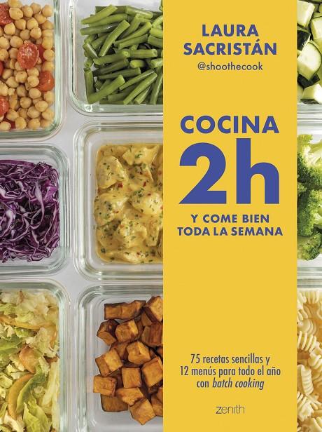 COCINA 2H Y COME BIEN TODA LA SEMANA | 9788408307877 | LAURA SACRISTÁN @SHOOTHECOOK | Llibreria Ombra | Llibreria online de Rubí, Barcelona | Comprar llibres en català i castellà online